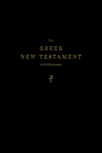 The Greek New Testament, Produced at Tyndale House, Cambridge, with Dictionary