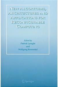 New Algorithms, Architectures and Applications for Reconfigurable Computing