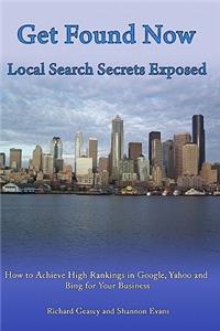 Get Found Now! Local Search Secrets Exposed