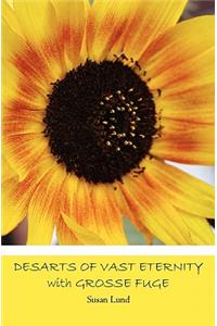 DESARTS OF VAST ETERNITY with GROSSE FUGE