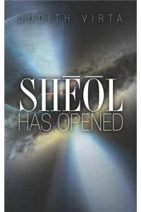 Sheol Has Opened