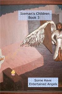 Iceman's Children: Some Have Entertained Angels