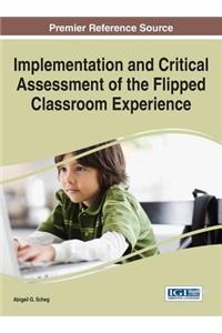 Implementation and Critical Assessment of the Flipped Classroom Experience