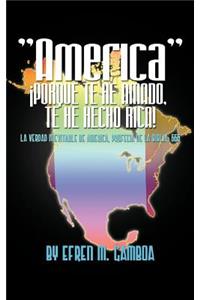America ¡Porque Te He Amado, Te He Hecho Rica!: La Verdad Inevitable De América, Profecía De La Biblia, 666
