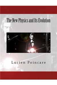 The New Physics And Its Evolution