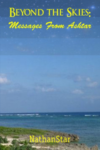 Beyond the Skies - Messages From Ashtar