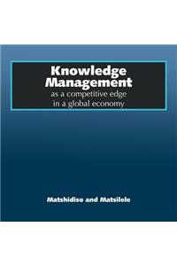 Knowledge Management as a competitive edge in a global economy