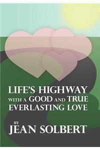 Life's Highway with a Good and True Everlasting Love