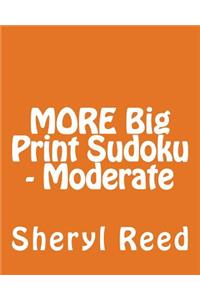 MORE Big Print Sudoku - Moderate
