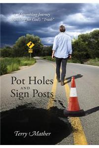 Pot Holes And Sign Posts