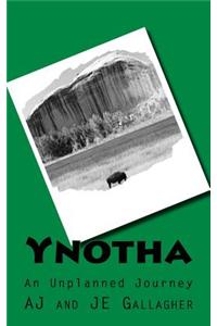 Ynotha: An Unplanned Journey