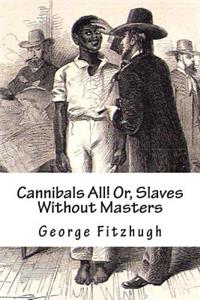 Cannibals All! Or, Slaves Without Masters