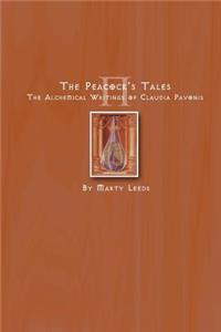 The Peacock's Tales - The Alchemical Writings of Claudia Pavonis