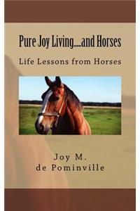 Pure Joy Living.....and Horses