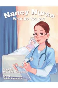 Nancy Nurse What Do You Do?