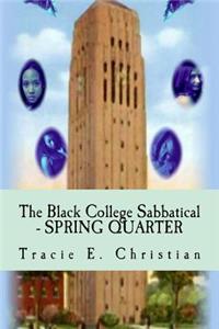 Black College Sabbatical - SPRING QUARTER