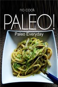 NO-COOK PALEO! - Paleo Everyday