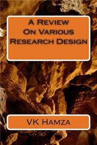 A Review on Various Research Design