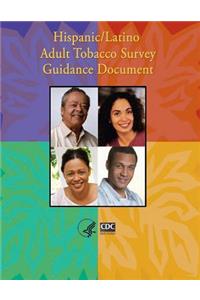 Hispanic/Latino Adult Tobacco Survey Guidance Document