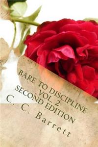 BARE TO DISCIPLINE VOL. 2 Second Edition