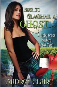 How to Blackmail a Ghost