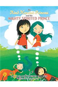 The Kind Hearted Princess and the Mighty Spirited Prince