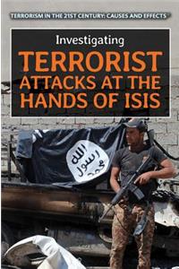 Investigating Terrorist Attacks at the Hands of Isis