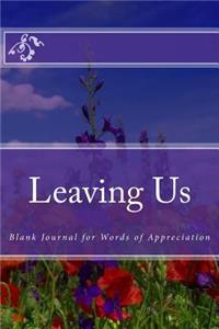 Leaving Us