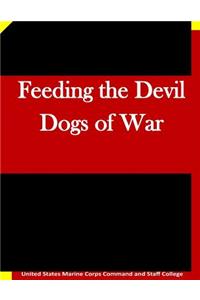 Feeding the Devil Dogs of War