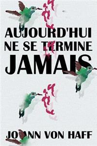 Aujourd'hui Ne Se Termine Jamais