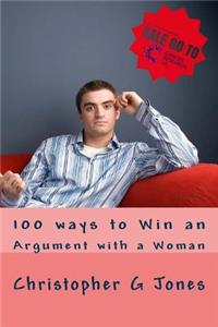 100 ways to win an argument with a woman
