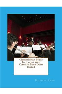 Classical Sheet Music For Cornet With Cornet & Piano Duets Book 2