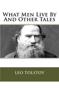 What Men Live By And Other Tales