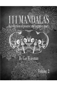 111 Mandalas - A Collection of Positive and Negative Space