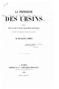 princesse des Ursins, essai sur sa vie et son caractère politique d'après de nombreux documents inédits