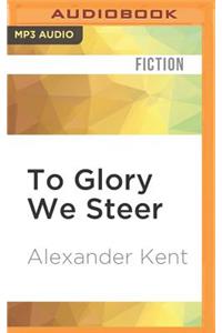 To Glory We Steer