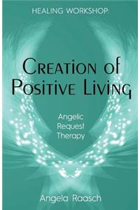 Creation of Positive Living