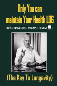 Only You Can Maintain Your Health Log: The Key to Longevity