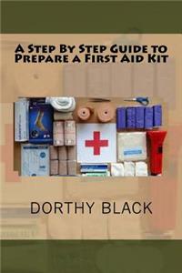 Step By Step Guide to Prepare a First Aid Kit