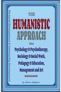 Humanistic Approach in Psychology & Psychotherapy, Sociology & Social Work, Pedagogy & Education, Management and Art