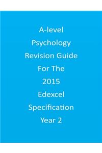 A-level Psychology Revision Guide For The Edexcel 2015 Specification Year 2