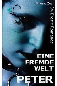 Peter: Eine Fremde Welt