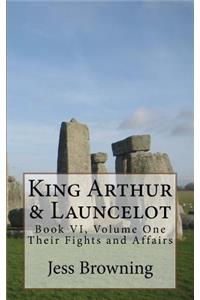 King Arthur & Launcelot: Their Fights and Affairs