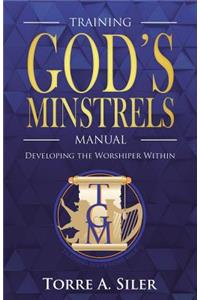 The Training God's Minstrels Manual