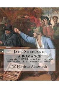 Jack Sheppard; a romance. By