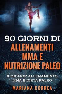 90 GIORNI Di ALLENAMENTI MMA E NUTRIZIONE PALEO: Il MIGLIOR ALLENAMENTO MMA E DIETA PALEO