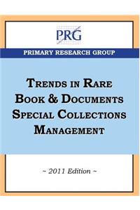 Trends in Rare Book & Documents Special Collections Management, 2011 Edition