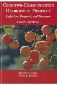 Cognitive-Communication Disorders of Dementia: Definition, Diagnosis, and Treatment (Revised)