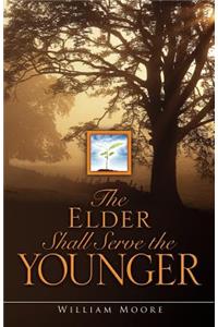 The Elder Shall Serve the Younger