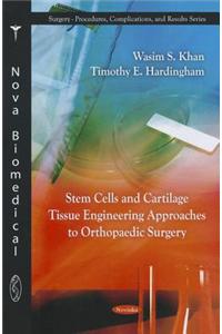 Stem Cells & Cartliage Tissue Engineering Approaches to Orthopaedic Surgery